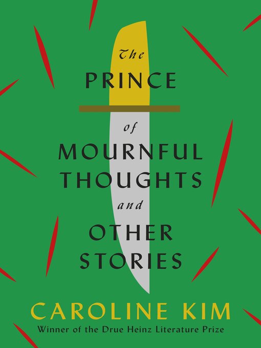 Title details for The Prince of Mournful Thoughts and Other Stories by Caroline Kim - Available